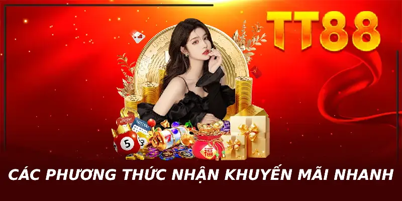 Các phương thức nhận khuyến mãi nhanh 