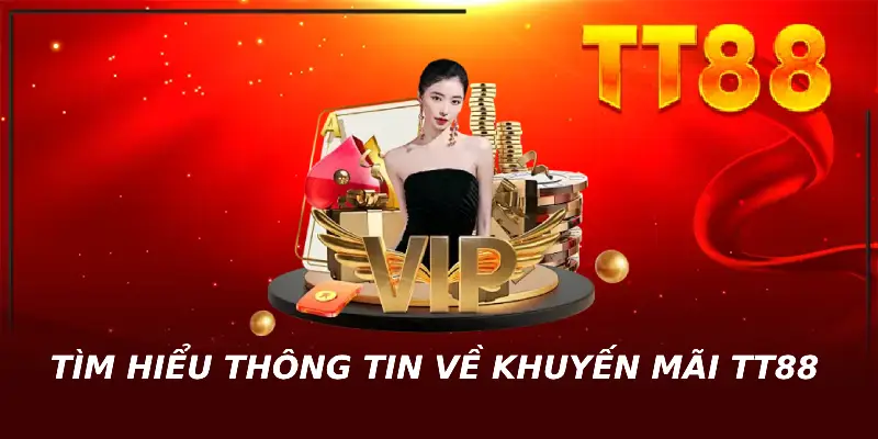 Tìm hiểu thông tin về khuyến mãi TT88