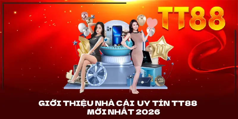 Giới thiệu nhà cái uy tín TT88 mới nhất 2026