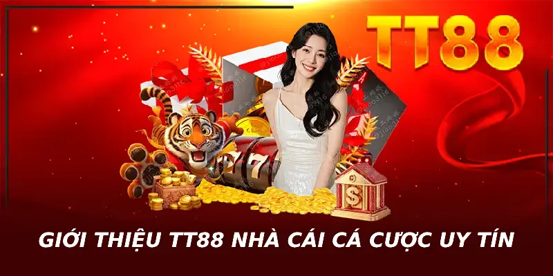 Giới thiệu TT88 nhà cái cá cược uy tín 2026